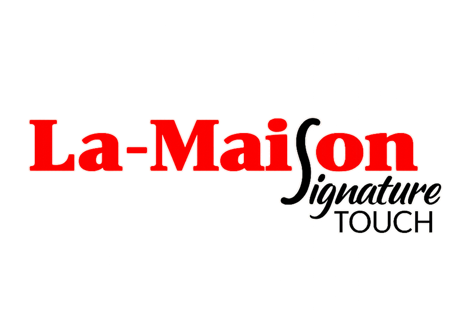 LaMaison Signature Touch